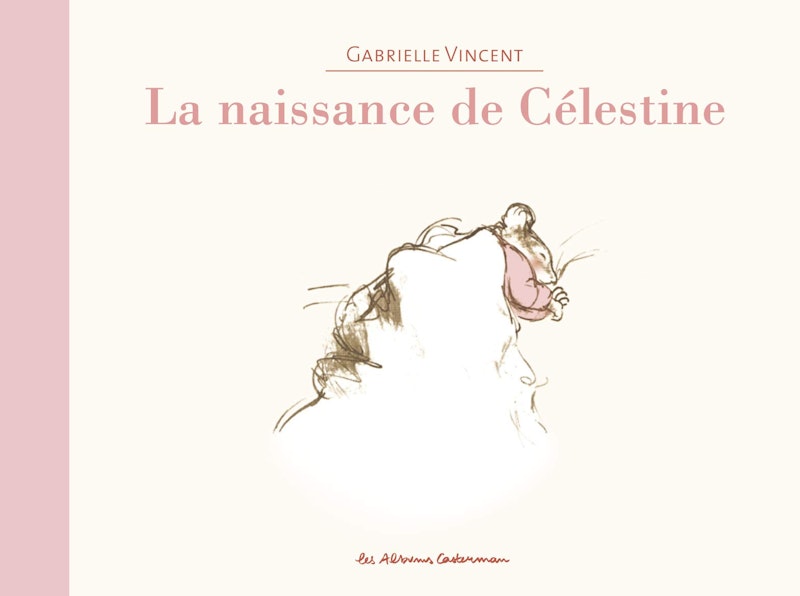 'La Naissance de Célestine' by Gabrielle Vincent